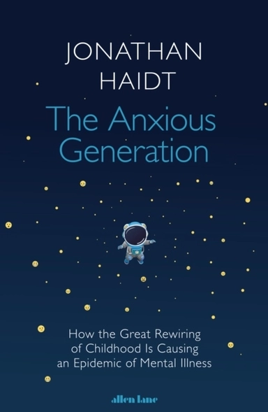 The Anxious Generation; Jonathan Haidt; 2024