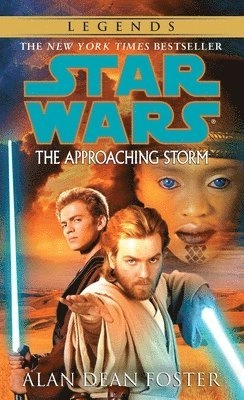 The Approaching Storm: Star Wars Legends; Alan Dean Foster; 2003