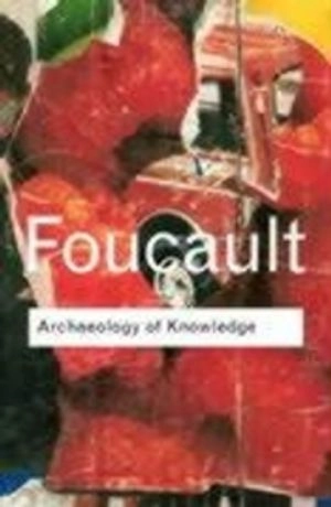 The archaeology of knowledge and the discourse on language; Michel Foucault; 2002