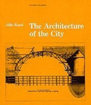 The architecture of the city; Aldo Rossi; 1982