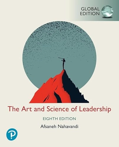 The art and science of leadership; Afsaneh Nahavandi; 2024