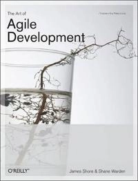 The Art of Agile Development; James Shore; 2007