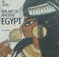 The art of ancient Egypt; Gay Robins; 2008