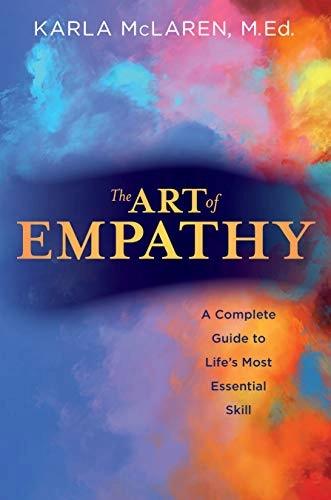 The art of empathy : a complete guide to life's most essential skill; Karla McLaren; 2013