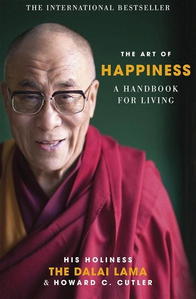 The art of happiness : a handbook for living; Howard Cutler; 2005