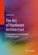 The art of hardware architecture : design methods and techniques for digital circuits; Mohit. Arora; 2012