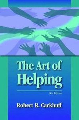 The Art of Helping; Robert R. Carkhuff; 2010