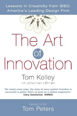 The art of innovation : lessons in creativity from IDEO, America's leading design firm; Tom Kelley; 2004