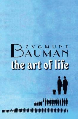 The Art of Life; Zygmunt Bauman; 2008