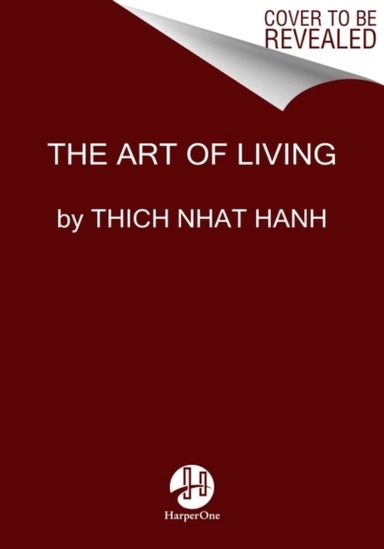 The Art of Living; Thich Nhat Hanh; 2023