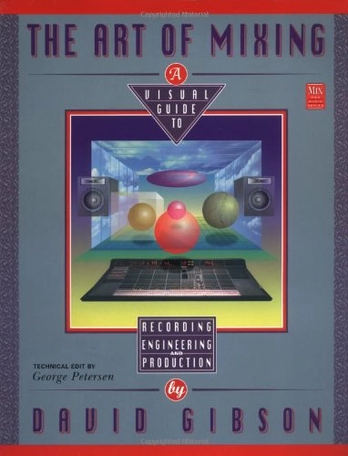The art of mixing : a visual guide to recording, engineering, and production; David Gibson; 1997