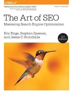 The Art of SEO; Eric Enge, Stephan Spencer, Jessie Stricchiola; 2015