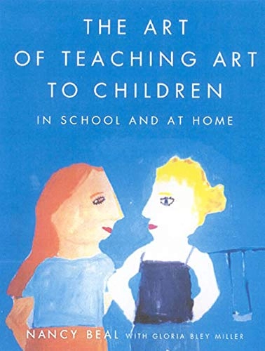 The art of teaching art to children : in school and at home; Nancy Beal; 2001
