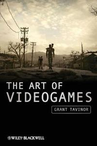 The Art of Videogames; Grant Tavinor; 2009