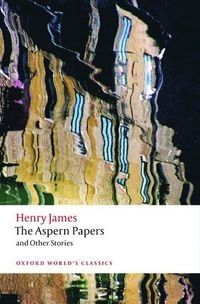 The Aspern Papers and Other Stories; Henry James, Adrian Poole; 2013