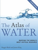 The Atlas of Water; Maggie Black, Jannet King; 2009