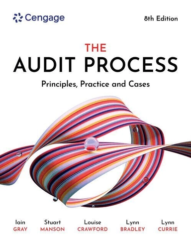The audit process : principles, practice and cases; Iain Gray, Stuart Manson, Louise Crawford, Lynn Bradley, Lynn Currie; 2024