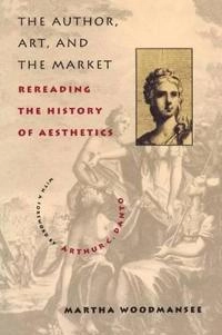 The author, art, and the market : rereading the history of aesthetics; Martha Woodmansee; 1994