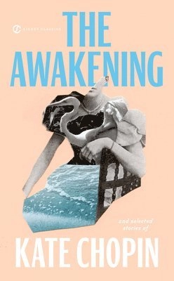 The Awakening: And Selected Stories of Kate Chopin; Kate Chopin; 1976