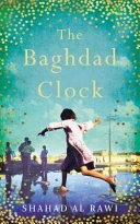 The Baghdad clock; Shahad Al Rawi; 2018