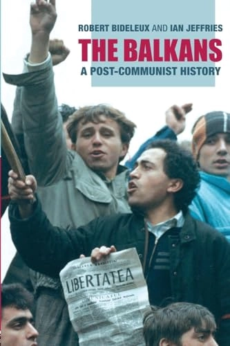 The Balkans : a post-communist history; Robert Bideleux; 2006