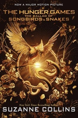 The Ballad of Songbirds and Snakes (a Hunger Games Novel): Movie Tie-In Edition; Suzanne Collins; 2023