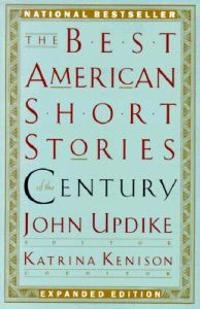 The best American short stories of the century; John Updike, Katrina Kenison; 2000
