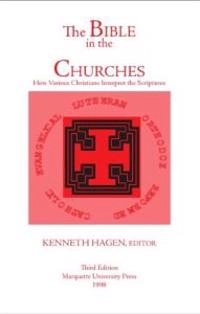 The Bible in the churches : how various Christians interpret the Scriptures; Kenneth Hagen; 1994
