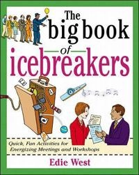 The big book of icebreakers : 50 quick, fun activities for energizing meetings and workshops [Elektronisk resurs]; Edie West; 1999