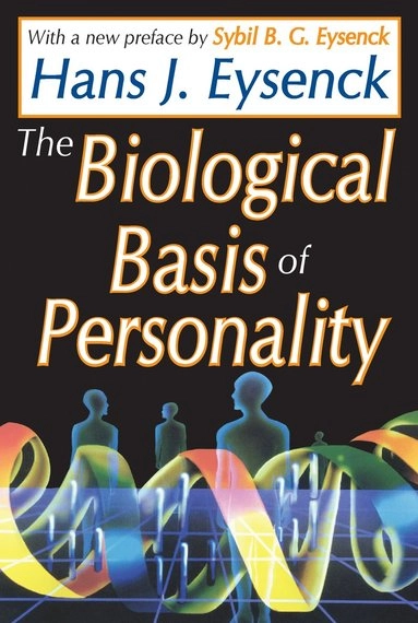 The biological basis of personality; Hans J. Eysenck; 2006