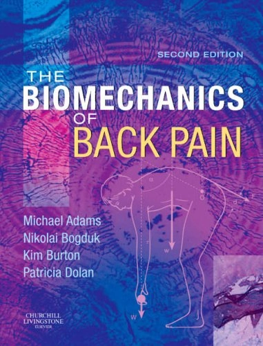 The biomechanics of back pain; Michael A. Adams; 2006