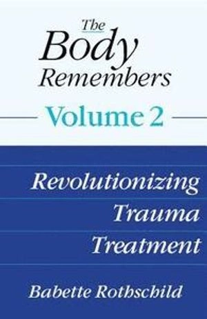 The body remembers; Babette Rothschild; 2017