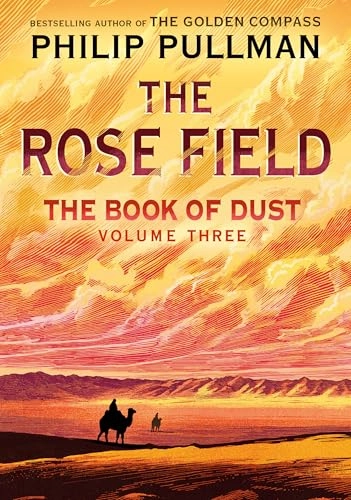 The Book of Dust: The Rose Field (Book of Dust, Volume 3); Philip Pullman; 2025