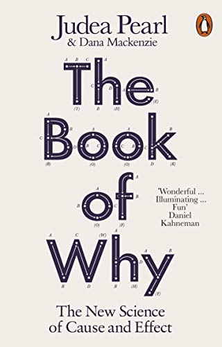 The Book of Why; Dana Mackenzie, Judea Pearl; 2019