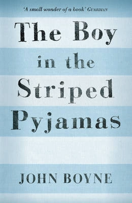 The boy in the striped pyjamas : a fable; John Boyne; 2010