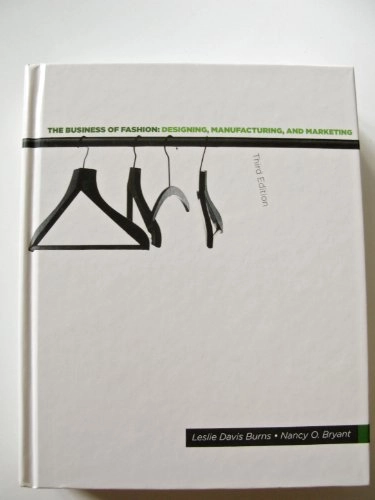 The business of fashion : designing, manufacturing, and marketing