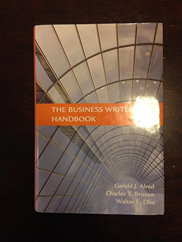 The Business Writer's Handbook; Gerald J. Alred, Charles T. Brusaw, Walter E. Oliu, Gerald J Alred Charles T Brusaw Walter E Oliu; 2009