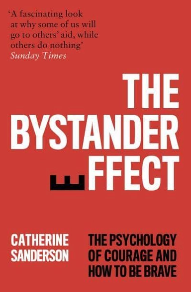 The Bystander Effect; Catherine Sanderson; 2021
