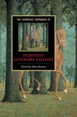 The Cambridge companion to feminist literary theory; Ellen Rooney; 2006