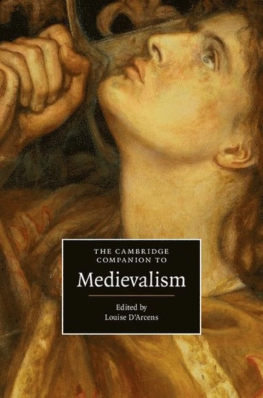 The Cambridge companion to medievalism; Louise D'Arcens; 2016