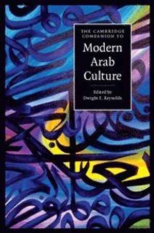 The Cambridge companion to modern Arab culture; Dwight Fletcher Reynolds; 2015