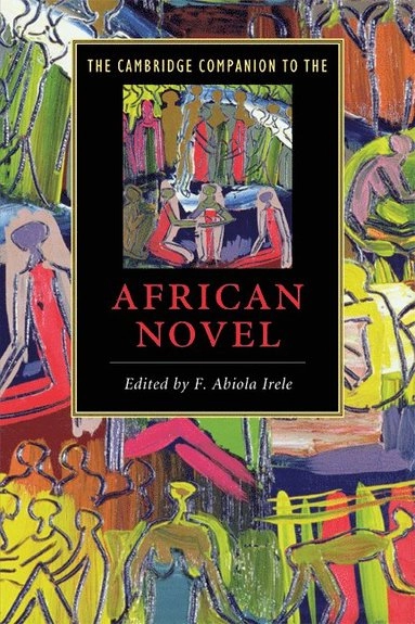 The Cambridge companion to the African novel; Abiola Irele; 2009