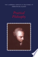 The Cambridge edition of the works of Immanuel Kant · Practical philosophy