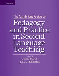 The Cambridge guide to pedagogy and practice in second language teaching