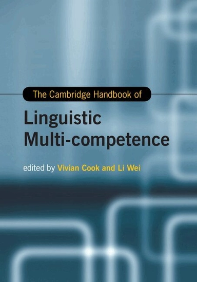 The Cambridge Handbook of Linguistic Multi-Competence; Vivian Cook, Li Wei; 2016