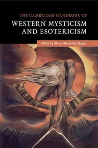 The Cambridge handbook of Western mysticism and esotericism; Glenn Alexander Magee; 2016