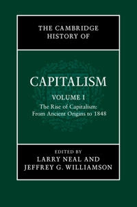 The Cambridge history of capitalism · Vol. 1 · The rise of capitalism: from ancient origins to 1848