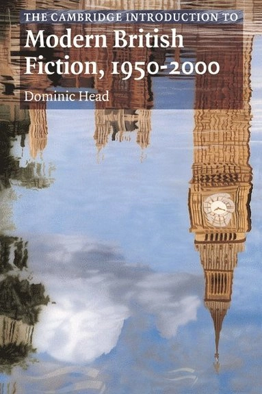 The Cambridge introduction to modern British fiction, 1950-2000; Dominic Head; 2002