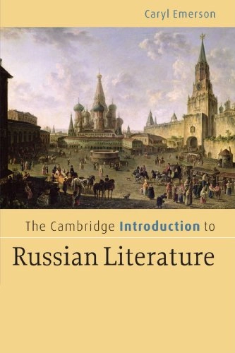 The Cambridge introduction to Russian literature; Caryl Emerson; 2008