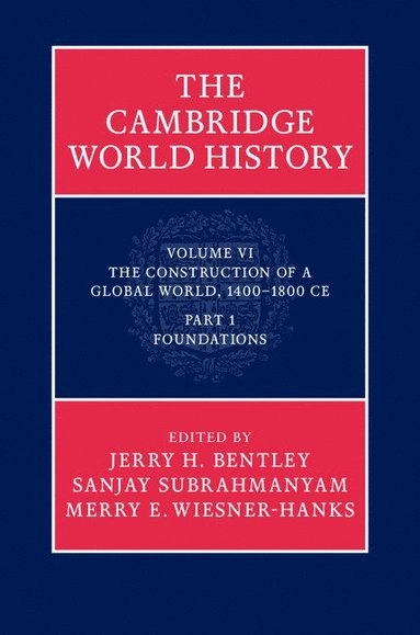 The Cambridge world history; Merry E. Wiesner, David Christian, Graeme. Barker, Candice Lee. Goucher, Norman. Yoffee, Craig. Benjamin, Benjamin Z. Kedar, Jerry H. Bentley, Sanjay Subrahmanyam; 2015
